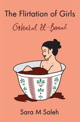 "The Flirtation of Girls / Ghazal el-Banat" by Sara M Saleh cover photo